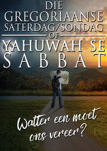 Die Gregoriaanse Saterdag/Sondag Of Yahuwah se Sabbat: Watter een moet ons vereer?
